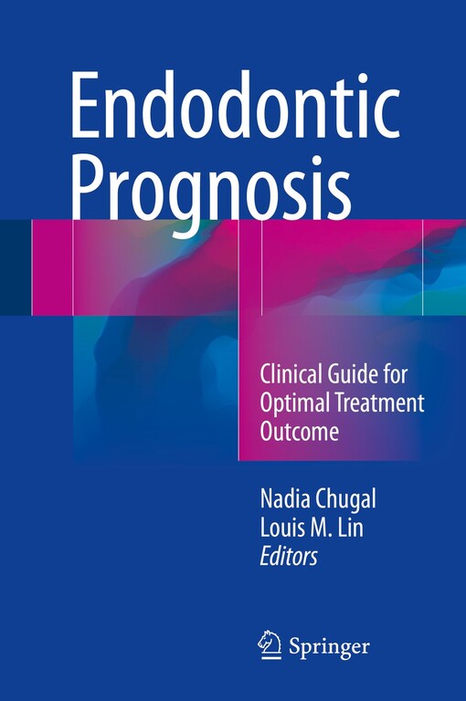 Endodontic prognosis : Nadia Chugal, Louis M. Lin, editors