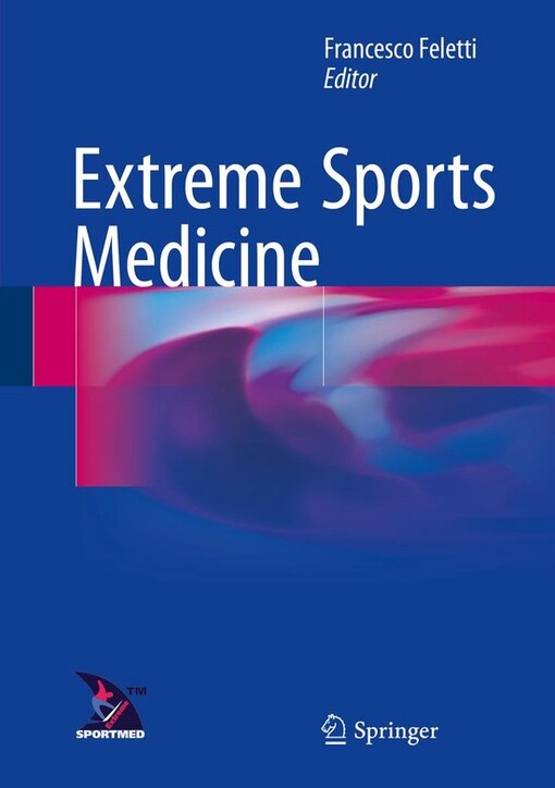 Extreme sports medicine / Francesco Feletti editor