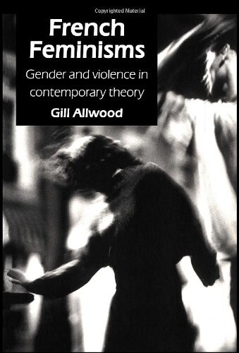 French feminisms : gender and violence in contemporary theory