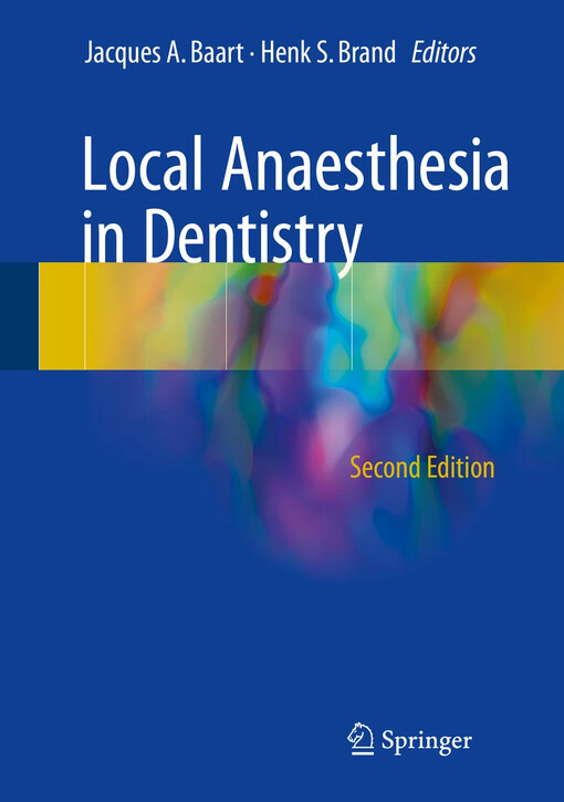 Local anaesthesia in dentistry / Jacques A. Baart, Henk S. Brand, editors