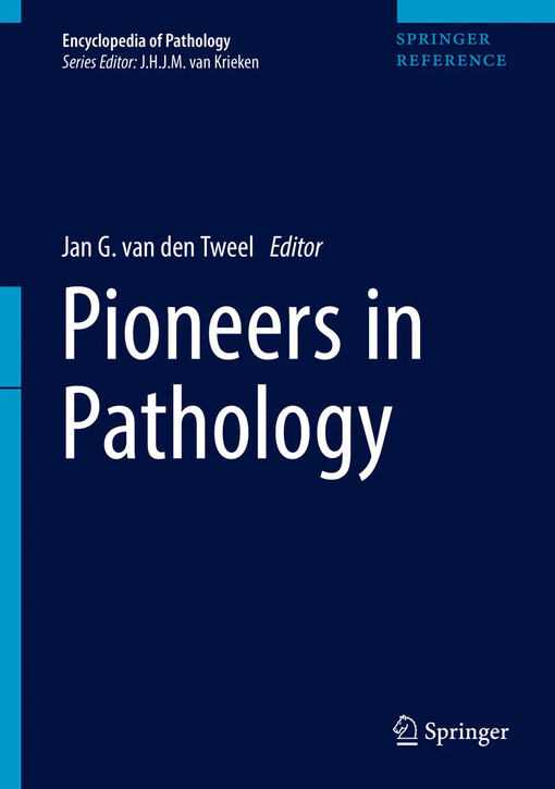Pioneers in pathology / Jan G. van den Tweel, editor
