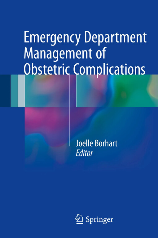 Emergency department management of obstetric complications / Joelle Borhart, editor