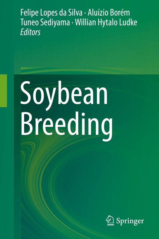 Soybean breeding / Felipe Lopes da Silva, Aluízio Borém, Tuneo Sediyama, Willian Hytalo Ludke, editors