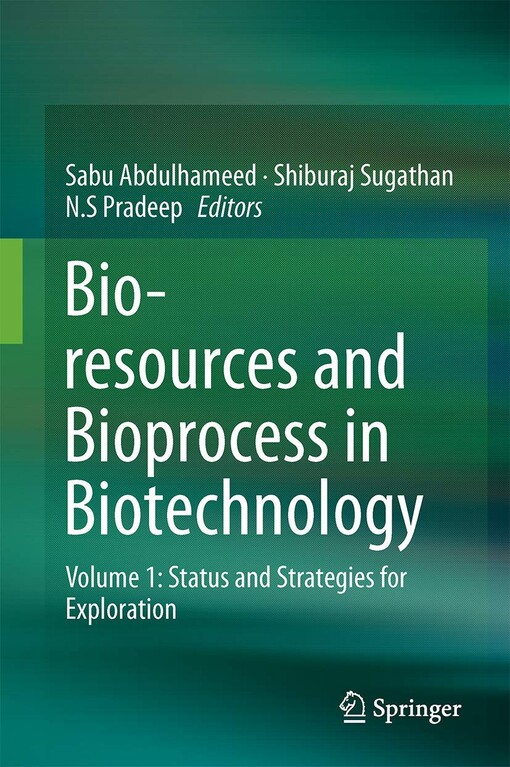 Bioresources and bioprocess in biotechnology. Sabu Abdulhameed, N.S. Pradeep, Shiburaj Sugathan editors