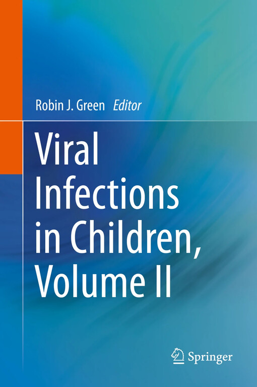 Viral infections in children. Robin J. Green, editor