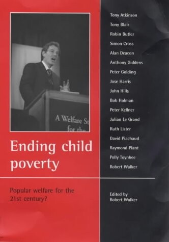 Ending Child Poverty: Popular Welfare for the 21st Century