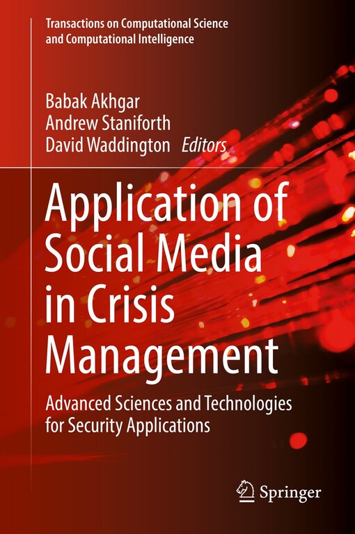 Application of social media in crisis management : Babak Akhgar, Andrew Staniforth, David Waddington, editors