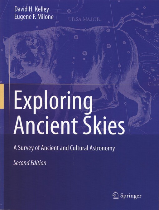 Exploring ancient skies : David H. Kelley, Eugene F. Milone ; foreword by Anthony F. Aveni