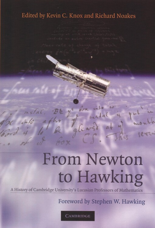 From Newton to Hawking : a history of Cambridge University's Lucasian professors of mathematics