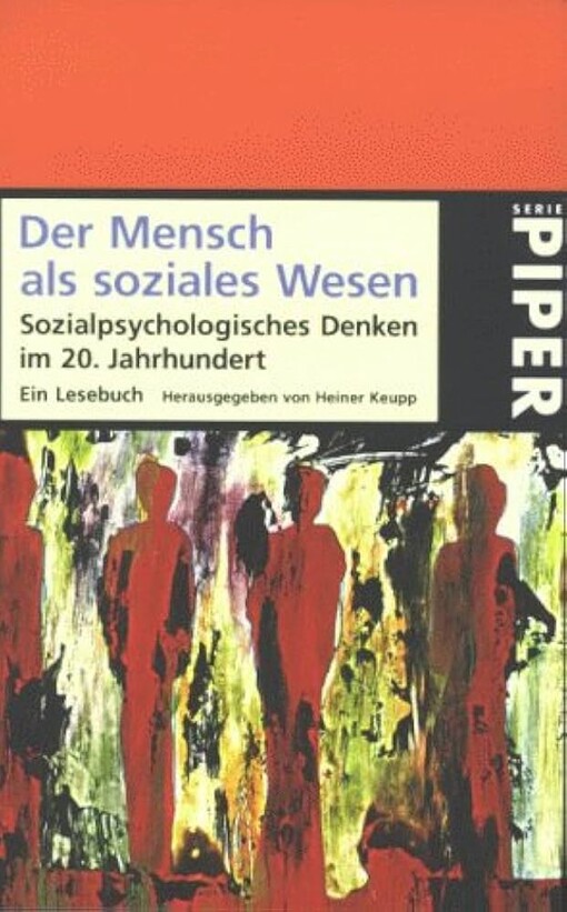 Der Mensch als soziales Wesen :sozialpsychologisches Denken im 20. Jahrhundert : ein Lesebuch