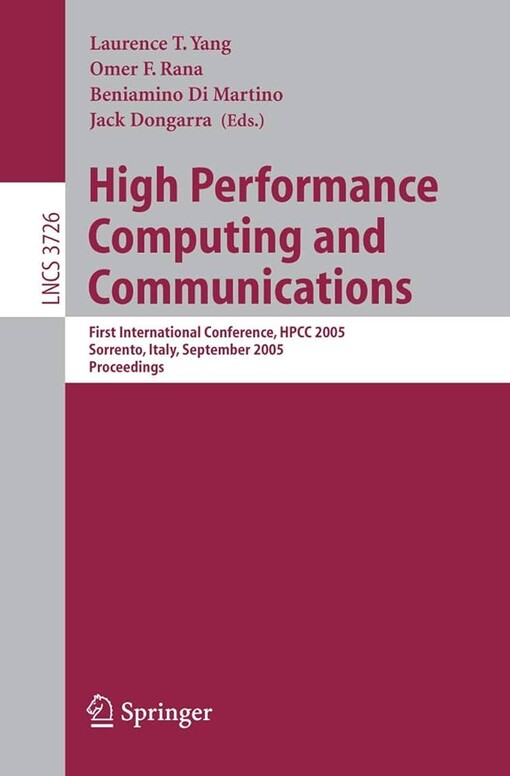High performance computing and communications :first international conference, HPCC 2005, Sorrento, Italy, September 21-23, 2005 : proceedings