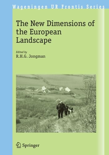 The New Dimensions of the European Landscapes (Wageningen UR Frontis Series)