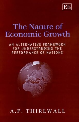 The nature of economic growth : an alternative framework for understanding the perfomance of nations