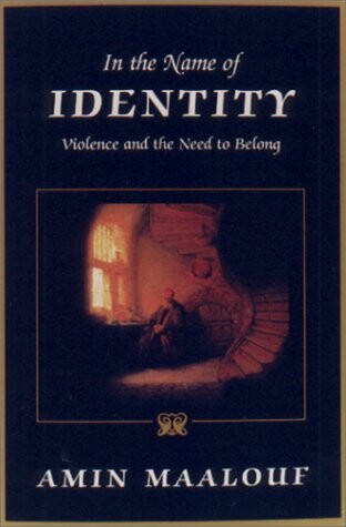 In the Name of Identity: Violence and the Need to Belong