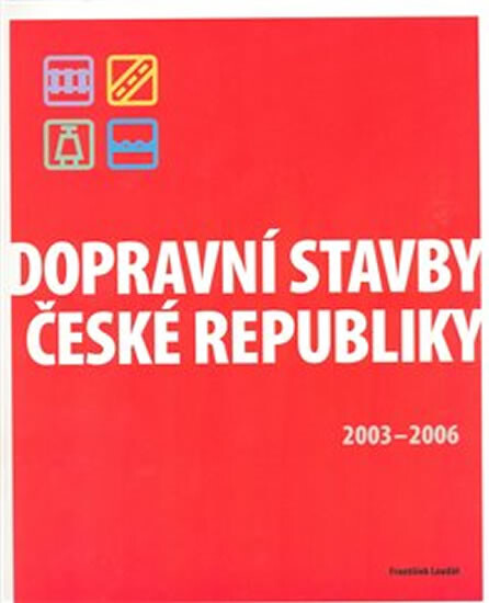 Dopravní stavby České republiky :[2003-2006