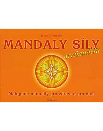 Mandaly síly archandělůmalujeme mandaly pro zdraví a pro duši