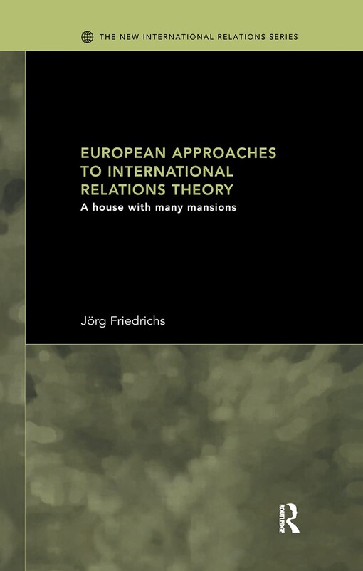 European approaches to international relations theory :a house with many mansions