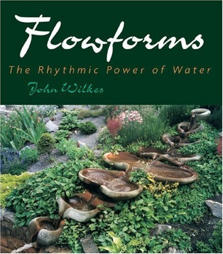 Flowforms: The Rhythmic Power of Water