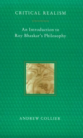 Critical Realism: An Introduction to Roy Bhaskar's Philosophy