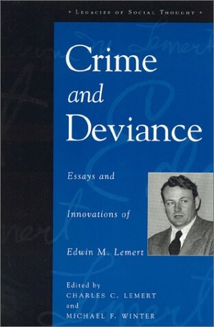 Crime and deviance : essays and innovations of Edwin M. Lemert