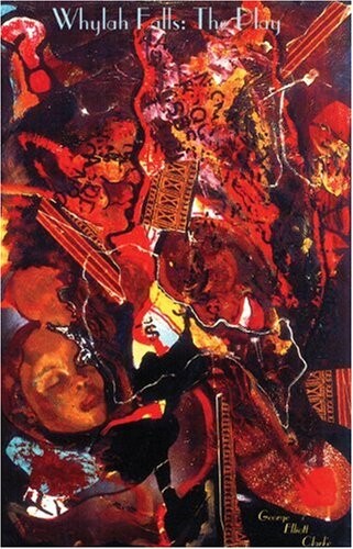 Whylah Falls: A Play