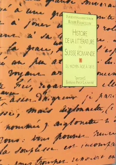 Histoire de la littérature en Suisse romande, 1. díl