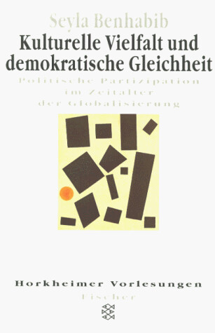 Kulturelle Vielfalt und demokratische Gleichheit :politische Partizipation im Zeitalter der Globalisierung