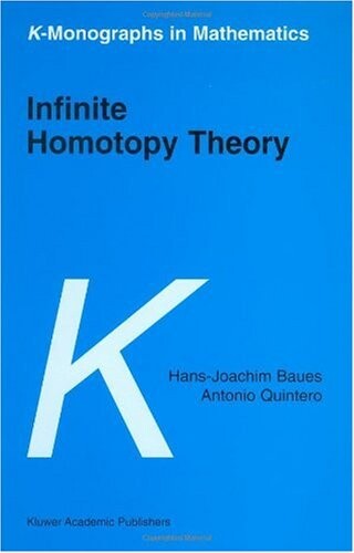 Infinite Homotopy Theory (K-Monographs in Mathematics, Volume 6)