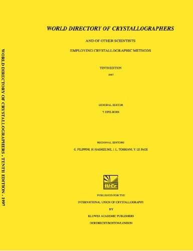 World directory of crystallographers : and of other scientists employing crystallographic methods
