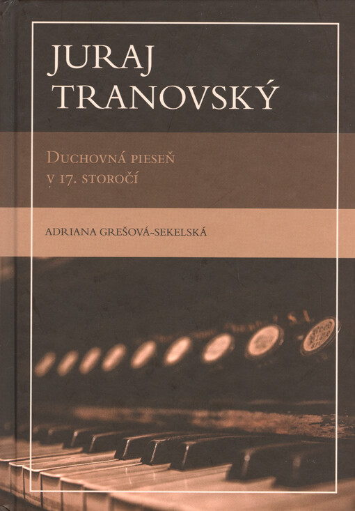 Juraj Tranovský : duchovná pieseň v 17. storočí