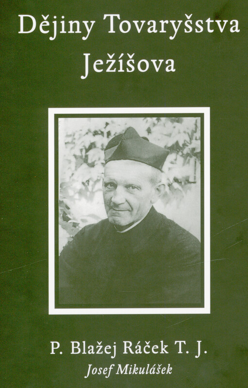 Řád nejvíce rozšířený a nejvíce nenáviděný : dějiny Tovaryšstva Ježíšova
