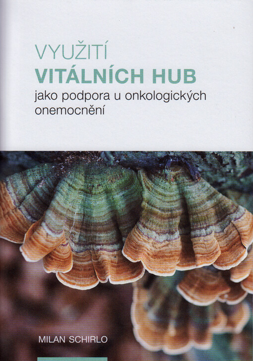 Využití vitálních hub jako podpora u onkologických onemocnění