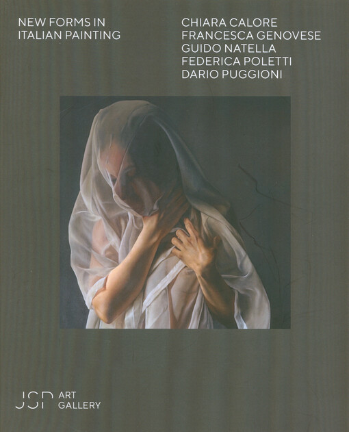 New forms in Italian painting : Chiara Calore, Francesca Genovese, Guido Natella, Federica Poletti, Dario Puggioni