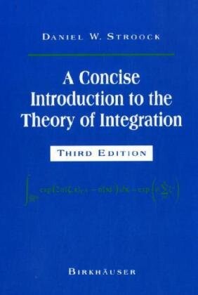 A Concise Introduction to the Theory of Integration