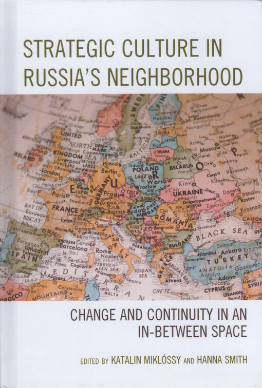 Strategic culture in Russia's neighborhood : change and continuity in an in-between space
