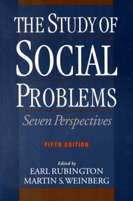 The Study of Social Problems: Seven Perspectives
