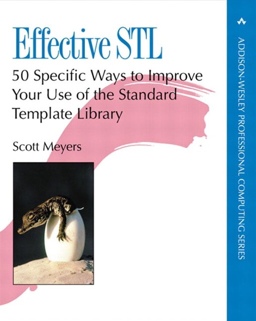Effective STL :50 specific ways to improve your use of the standard template library