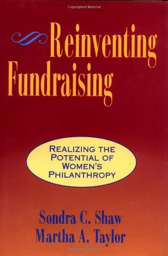 Reinventing fundraising : realizing the potential of women's philanthropy
