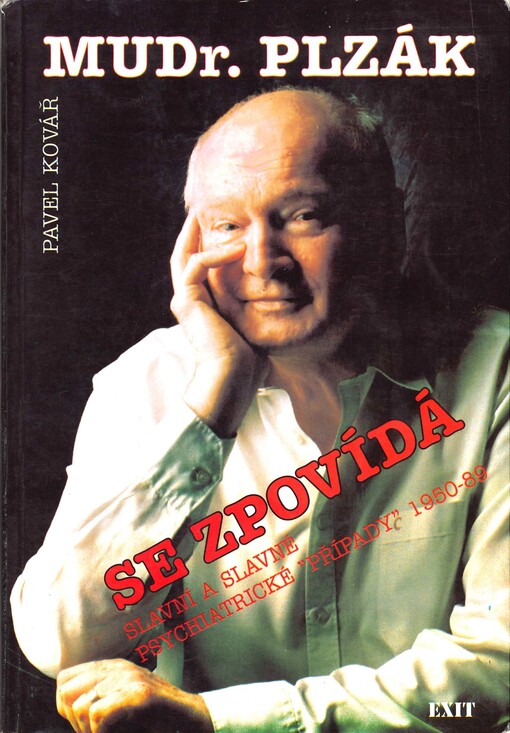 MUDr. Plzák se zpovídá: slavní a slavné psychiatrické 