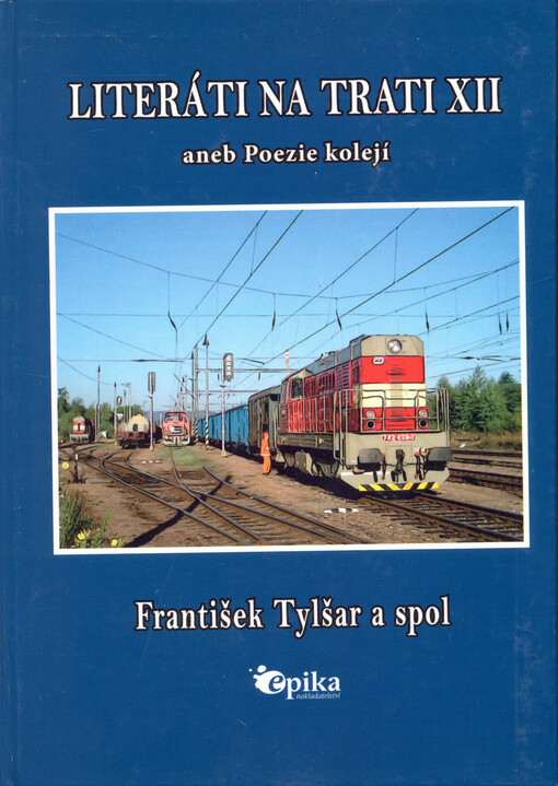 Literáti na trati XII, aneb, Poezie kolejí