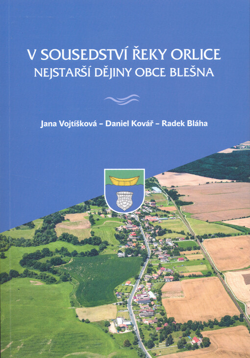 V sousedství řeky Orlice : nejstarší dějiny obce Blešna