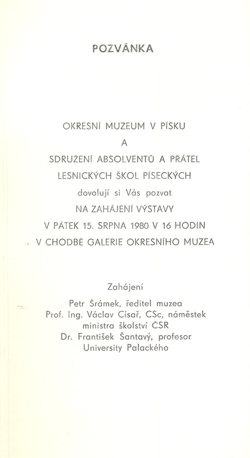 Okresní muzeum v Písku a Sdružení absolventů a přátel lesnických škol píseckých dovolují si Vás pozvat na zahájení výstavy ...