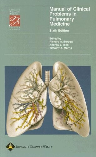 Manual of Clinical Problems in Pulmonary Medicine (Lippincott Manual Series (Formerly known as the Spiral Manual Series))
