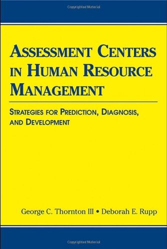 Assessment centers in human resource management : strategies for prediction, diagnosis, and development