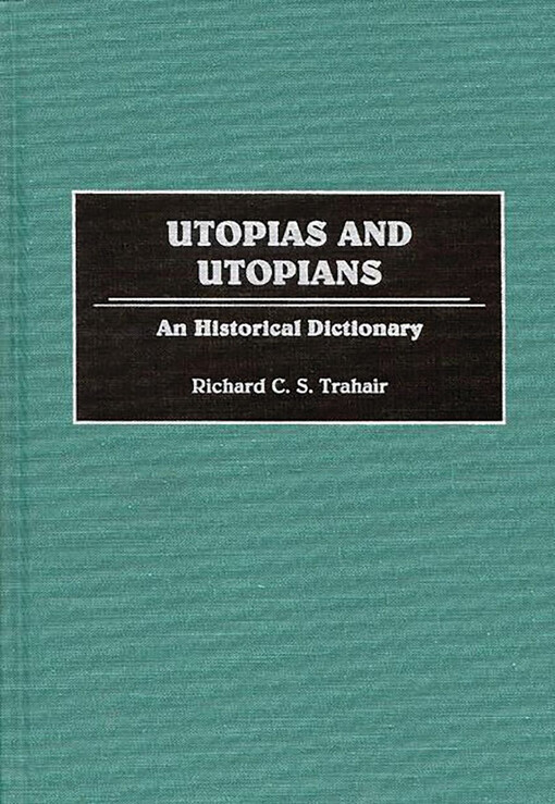 Utopias and Utopians: An Historical Dictionary