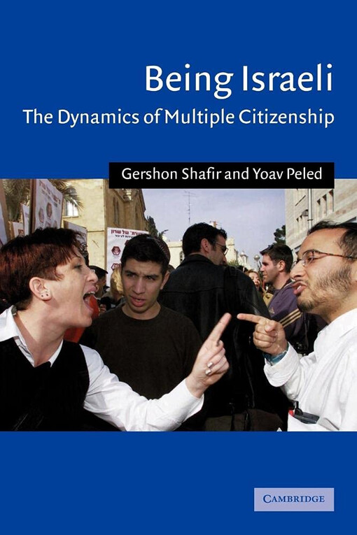 Being Israeli :the dynamics of multiple citizenship