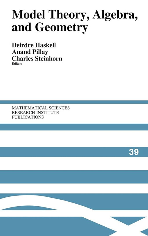 Model Theory, Algebra, and Geometry (Mathematical Sciences Research Institute Publications)