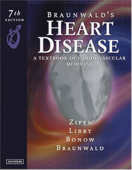 Braunwald's heart disease :a textbook of cardiovascular medicine.Vol. 1