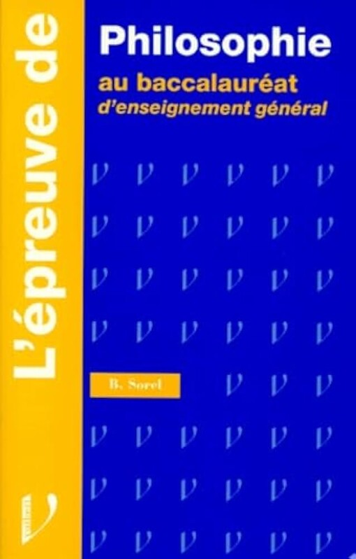 L'Épreuve de philosophie: Baccalauréats A-B-C-D-E