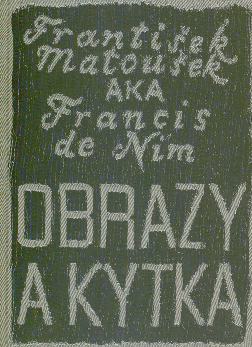 František Matoušek aka Francis de Nim : obrazy a kytka